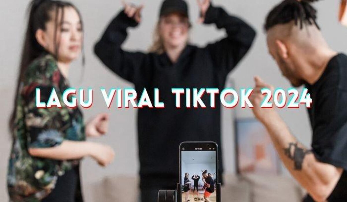 Daftar Lagu Viral Tiktok yang Menghiasi Awal Tahun 2024